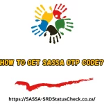 How to Get SASSA OTP Code in 2024